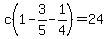 c%281-3%2F5-1%2F4%29=24
