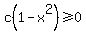 c%281-x%5E2%29%3E=0