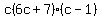 c%286c%2B7%29%28c-1%29