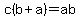 c%28b%2Ba%29=ab