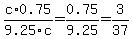 c%2A0.75%2F9.25c=0.75%2F9.25=3%2F37