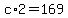 c%2A2+=+169