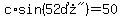 c%2Asin%28%2252%B0%22%29=50
