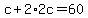 c%2B2%2A2c=60
