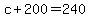 c%2B200=240