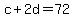 c%2B2d=72