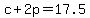 c%2B2p+=+17.5