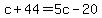 c%2B44=5c-20