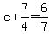 c%2B7%2F4=6%2F7