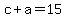 c%2Ba=15
