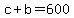 c%2Bb=600