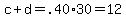 c%2Bd=.40%2A30=12