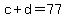 c%2Bd=77