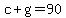 c%2Bg=90