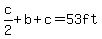 c%2F2%2Bb%2Bc=53ft