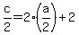 c%2F2=2%28a%2F2%29%2B2