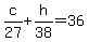 c%2F27%2Bh%2F38=36