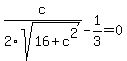 c%2F2sqrt%2816%2Bc%5E2%29-1%2F3=0