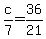 c%2F7=36%2F21