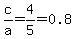 c%2Fa=+4%2F5+=+0.8