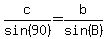c%2Fsin%2890%29=b%2Fsin%28B%29