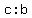 c%3Ab
