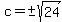 c=%22%22%2B-sqrt%2824%29