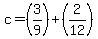 c=%283%2F9%29%2B%282%2F12%29