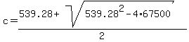 c=%28539.28%2Bsqrt%28539.28%5E2-4%2A67500%29%29%2F2