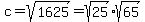 c=+sqrt%281625%29=+sqrt%2825%29%2Asqrt%2865%29