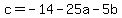 c=-14-25a-5b
