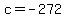 c=-272