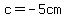 c=-5cm
