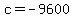 c=-9600