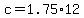 c=1.75%2A12