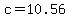 c=10.56
