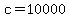 c=10000