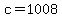 c=1008