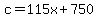 c=115x%2B750
