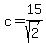 c=15%2Fsqrt%282%29