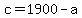 c=1900-a