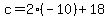 c=2%28-10%29%2B18