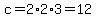 c=2%2A2%2A3=12