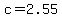 c=2.55
