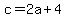 c=2a%2B4