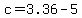 c=3.36-5