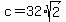 c=32%2Asqrt%282%29