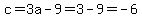c=3a-9=3-9=-6