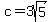 c=3sqrt%285%29