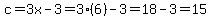 c=3x-3=3%286%29-3=18-3=15